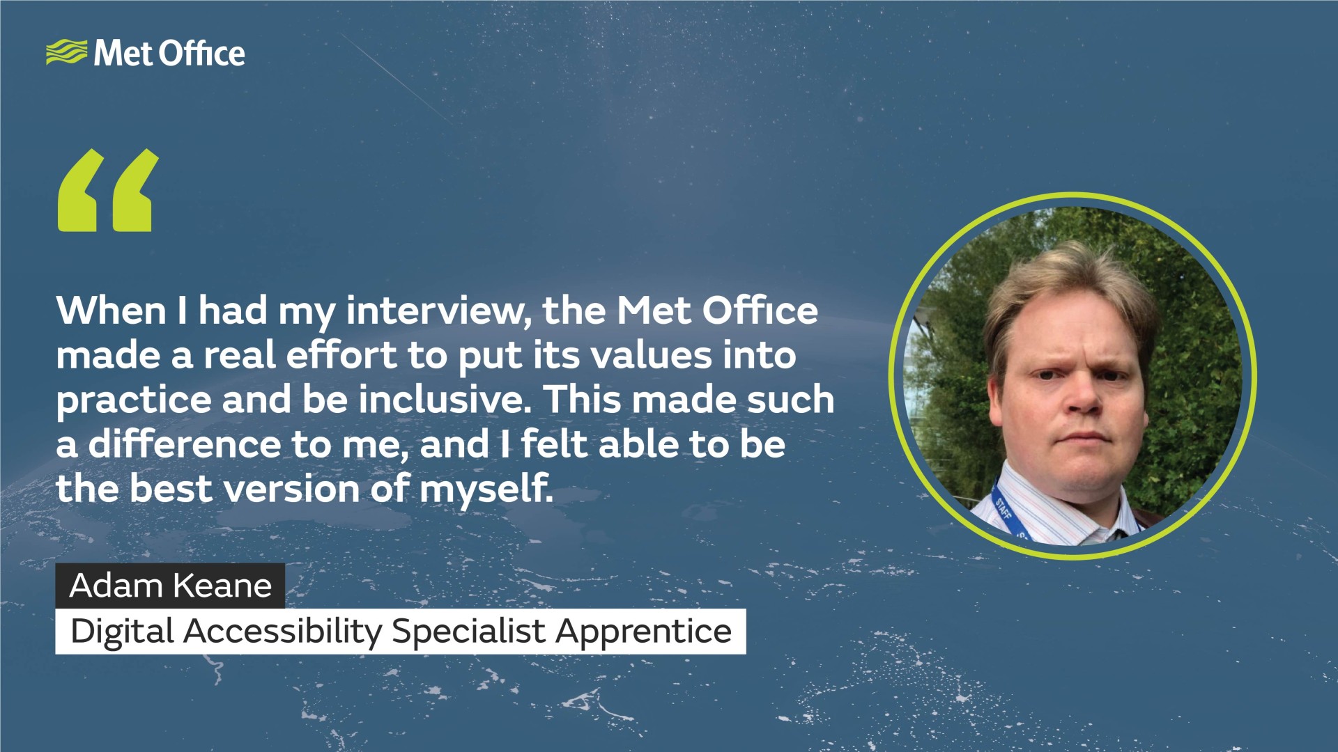 This is a quote graphic about Adam Keane Digital Accessibility Specialist Apprentice at the Met Office